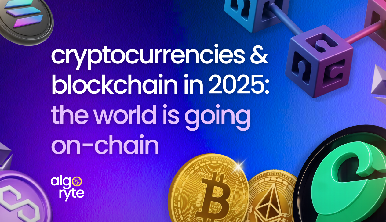 Cryptocurrencies & Blockchain in 2025: The World Is Going On-Chain