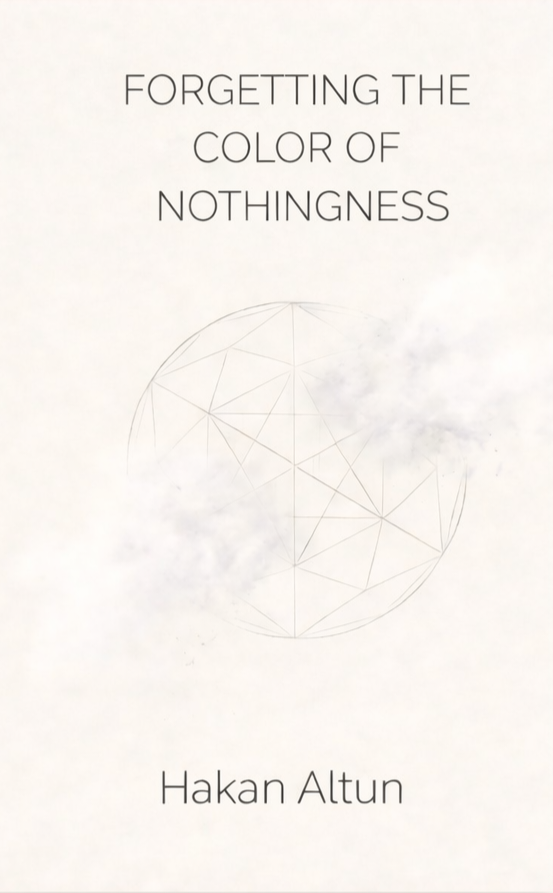 FORGETTING THE COLOR OF NOTHINGNESS