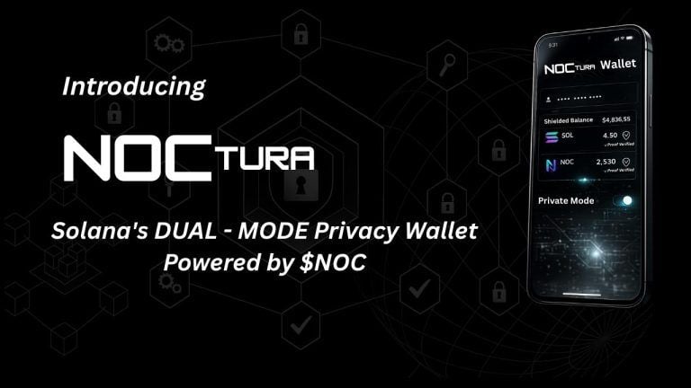 Noctura Launches Compliance-First Privacy Layer on Solana With Dual-Mode Wallet