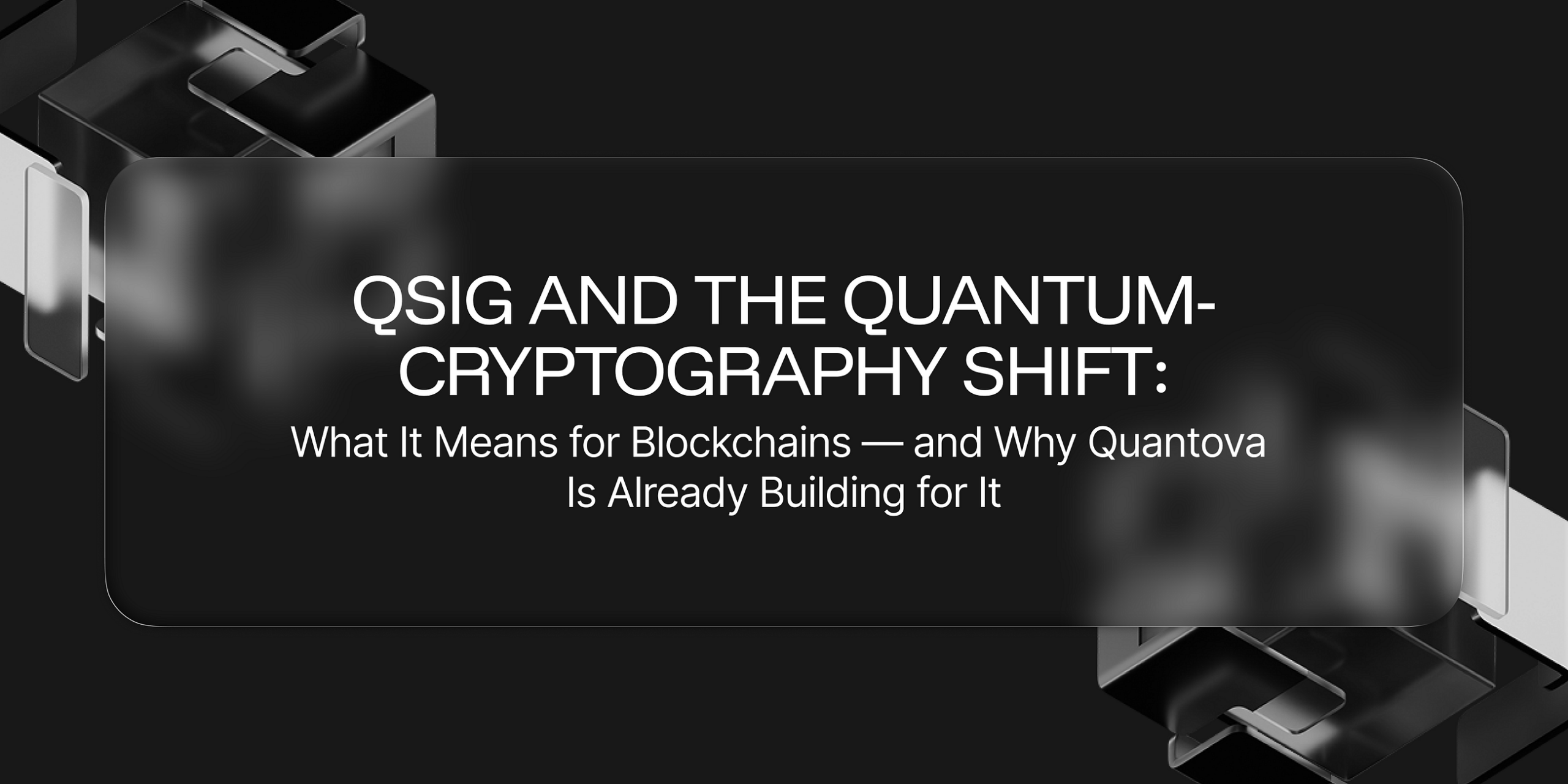 QSig and the Quantum-Cryptography Shift: What It Means for Blockchains — and Why Quantova Is…