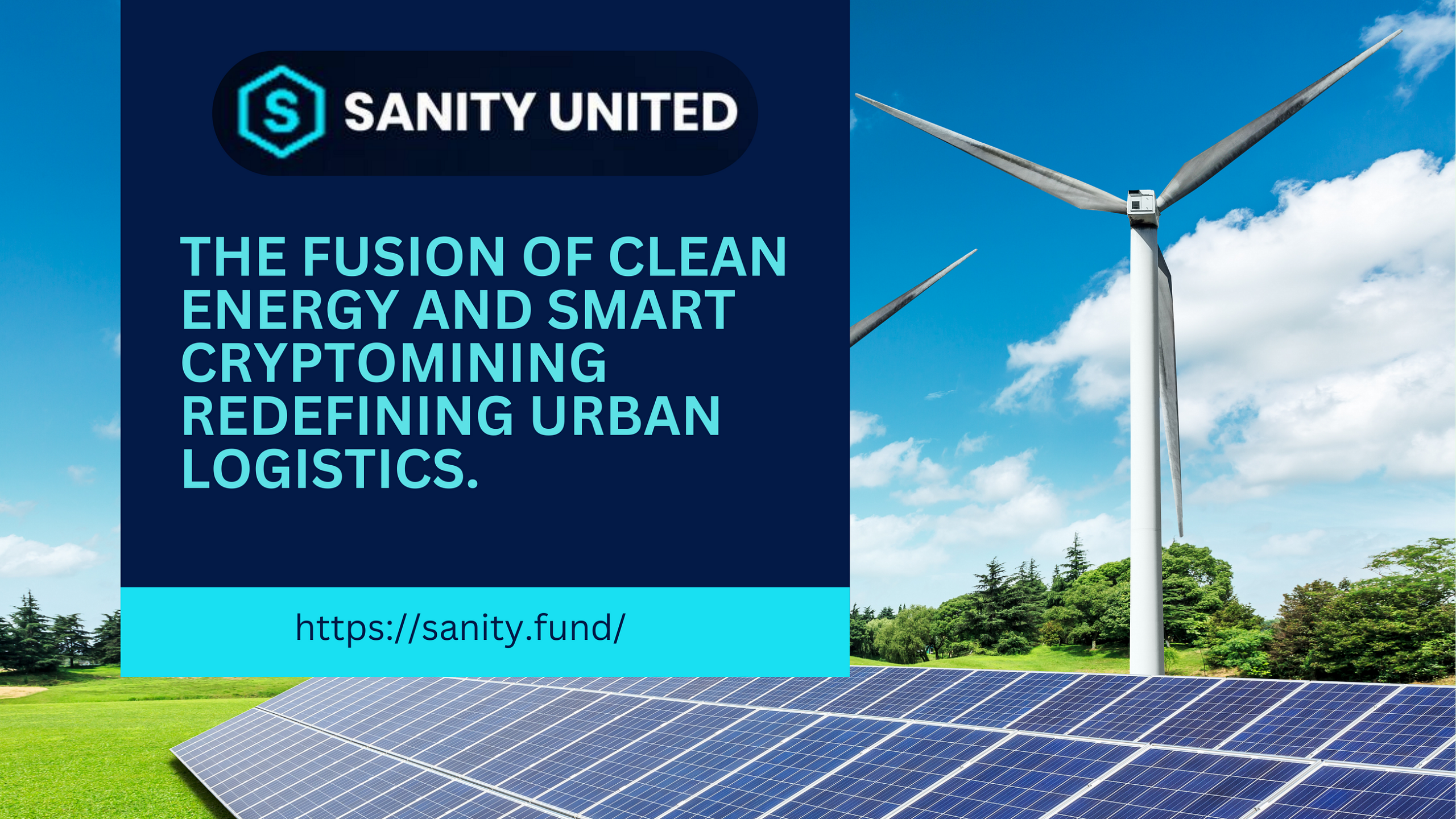 Sanity United: The Fusion of Clean Energy and Smart Cryptomining Redefining Urban Logistics.