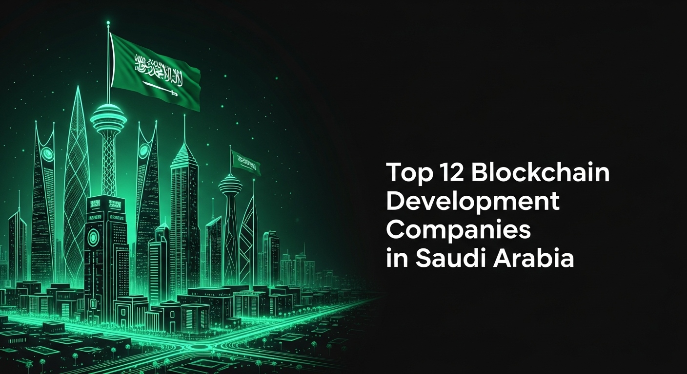 Top 12 Blockchain Development Companies in Saudi Arabia