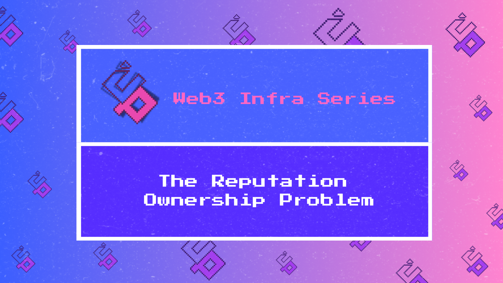 Web3 Infra Series | The Reputation Ownership Problem