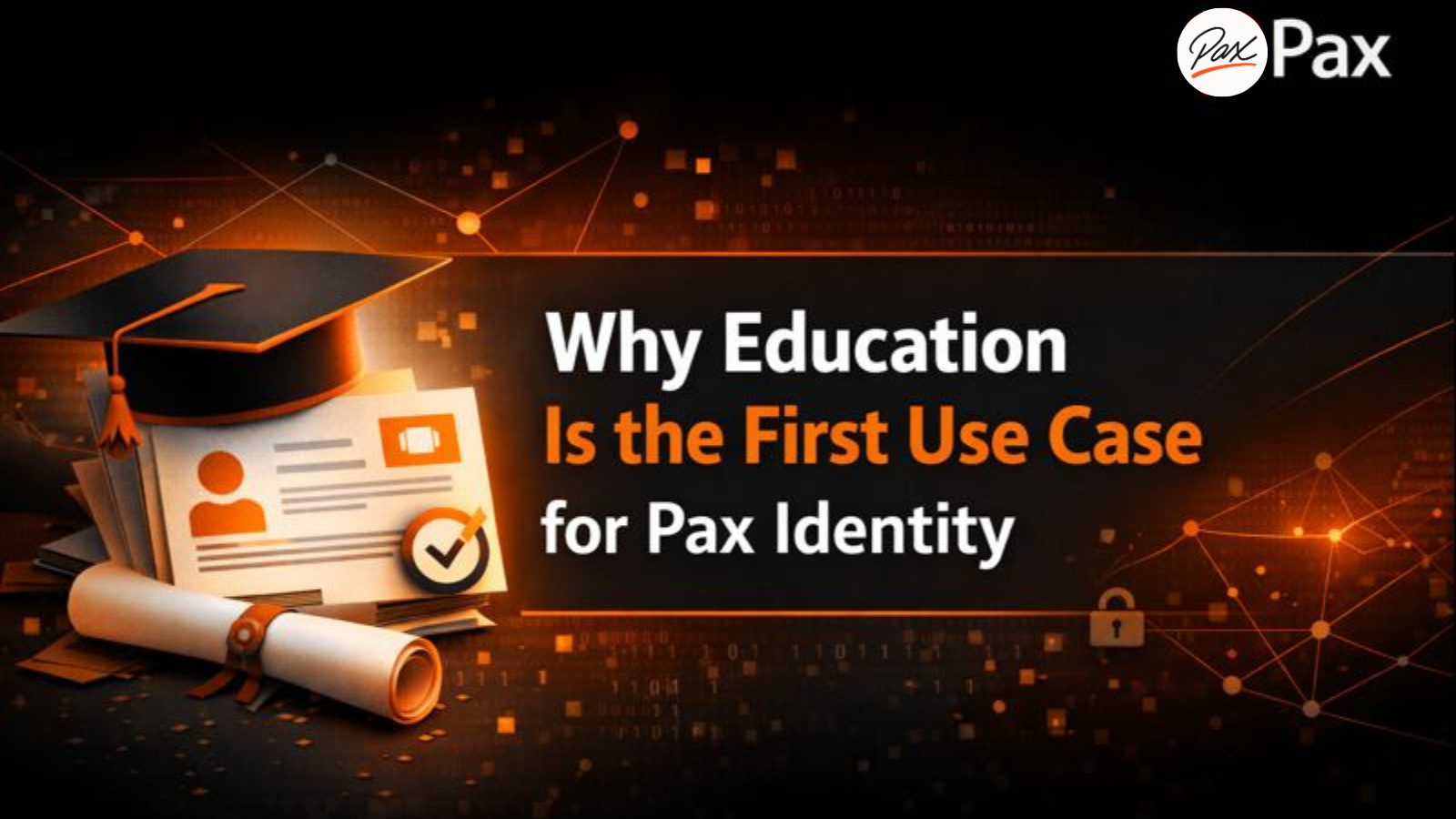 Why Education Is the First Use Case for Pax Identity