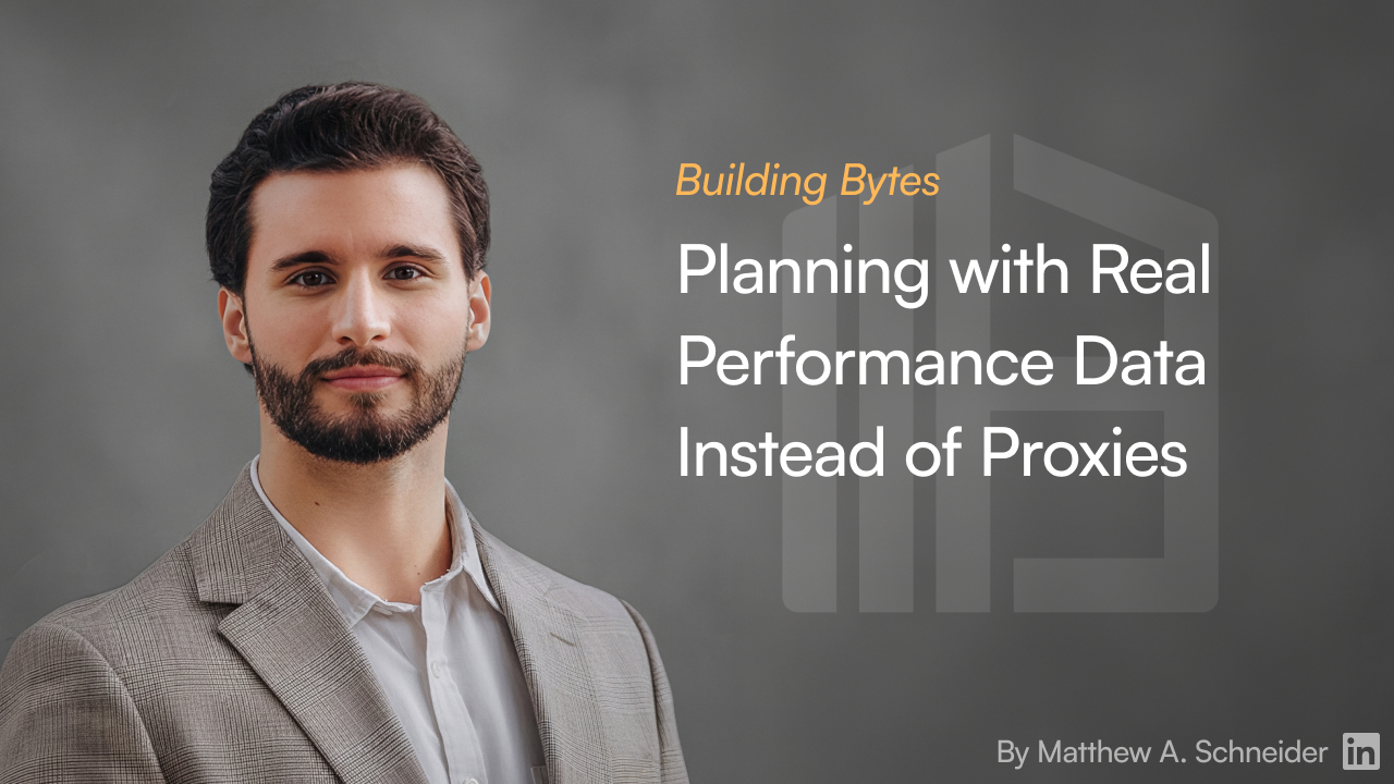 xxiii. Planning with Real Performance Data Instead of Proxies