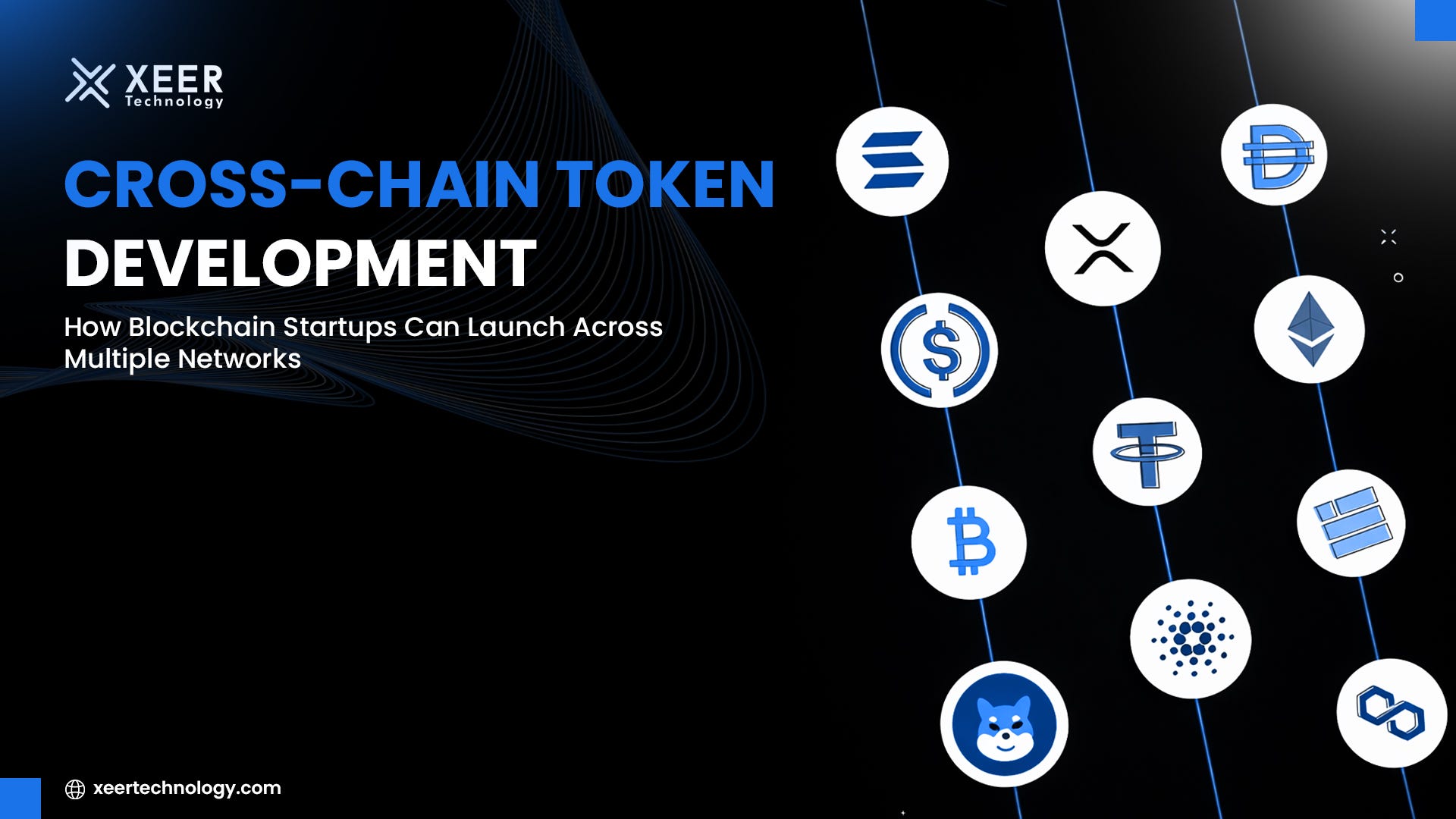 Cross-Chain Token Development: How Blockchain Startups Can Launch Across Multiple Networks