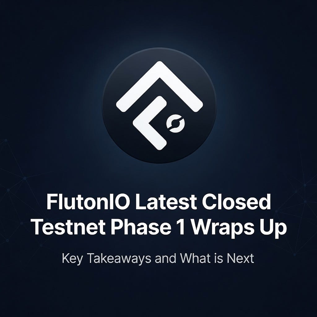 FlutonIO Latest Closed Testnet Phase 1 Wraps Up Key Takeaways and What is Next