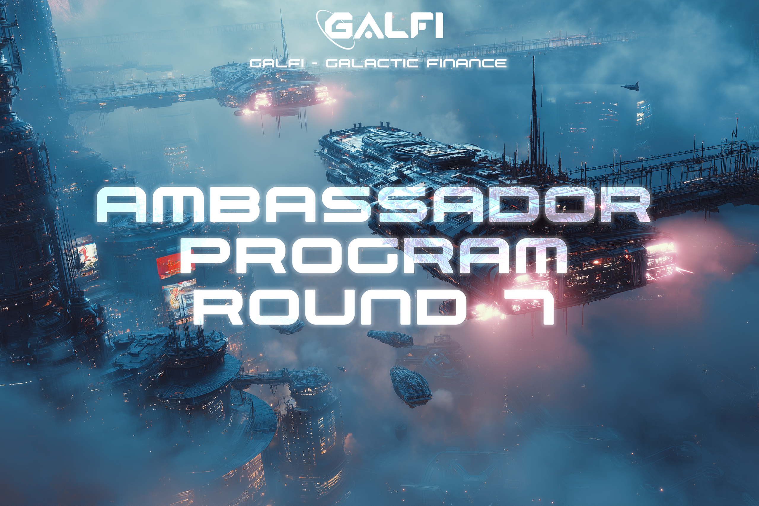 GalFI Ambassador Program Round 7 — Evolution