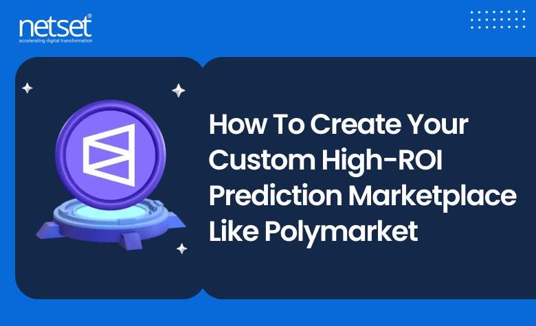 How To Create Your Custom High-ROI Prediction Marketplace like Polymarket?