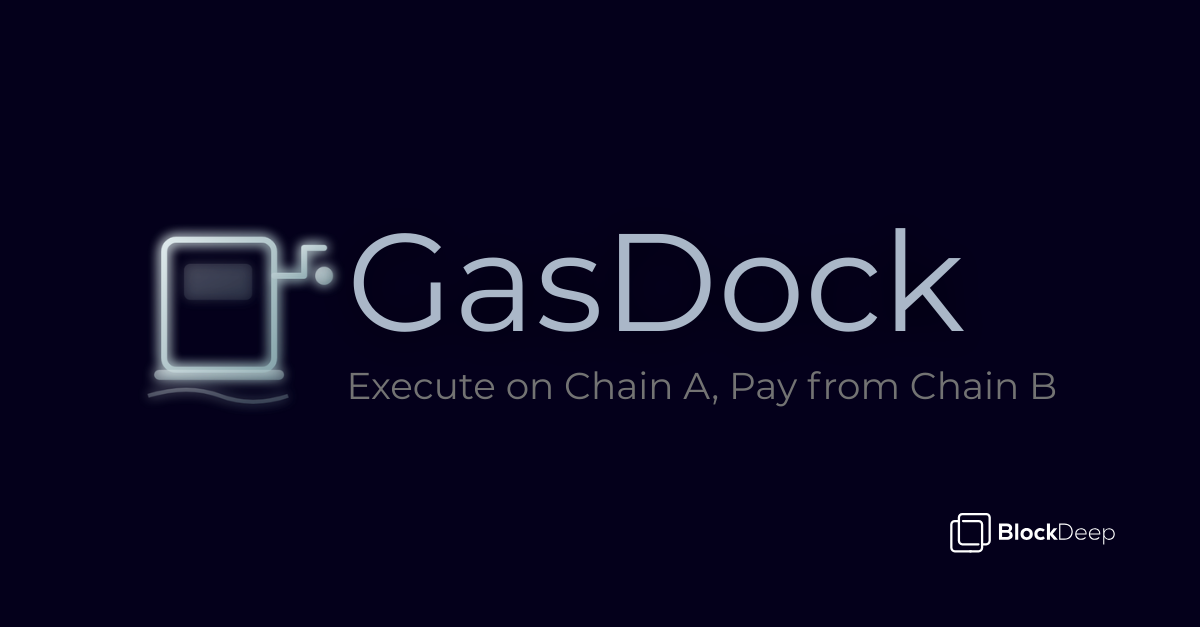Introducing GasDock: Execute on Any Chain, Pay from Any Chain