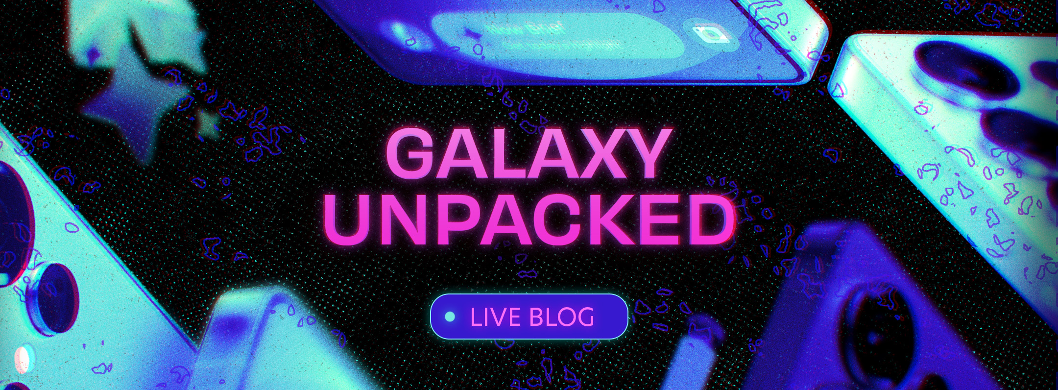 Samsung Galaxy Unpacked live blog: See the latest updates