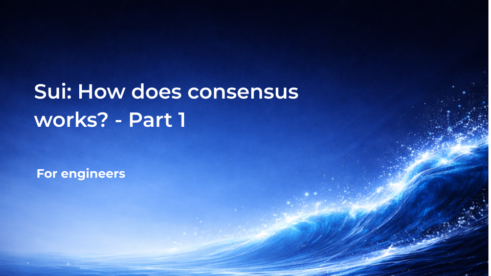 Sui: how does consensus works? — Part 1