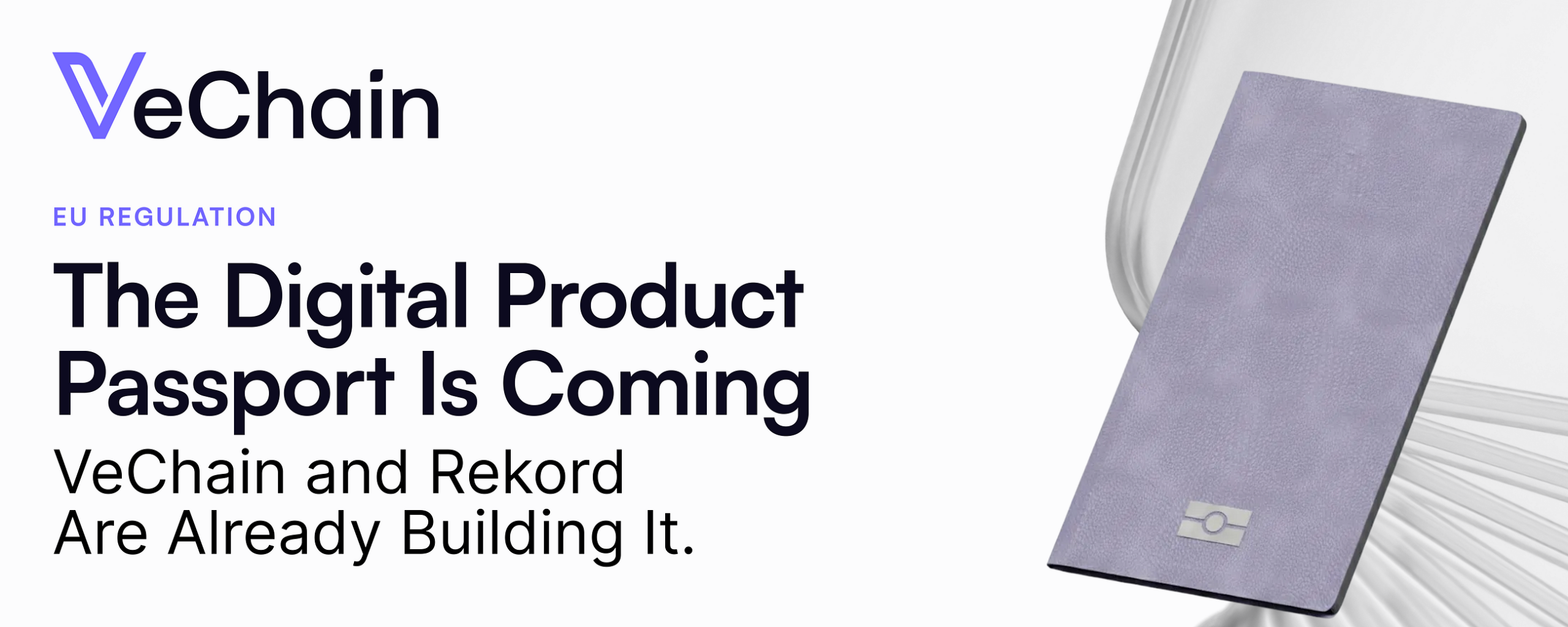 The Digital Product Passport Is Coming. VeChain and Rekord Are Already Building It.