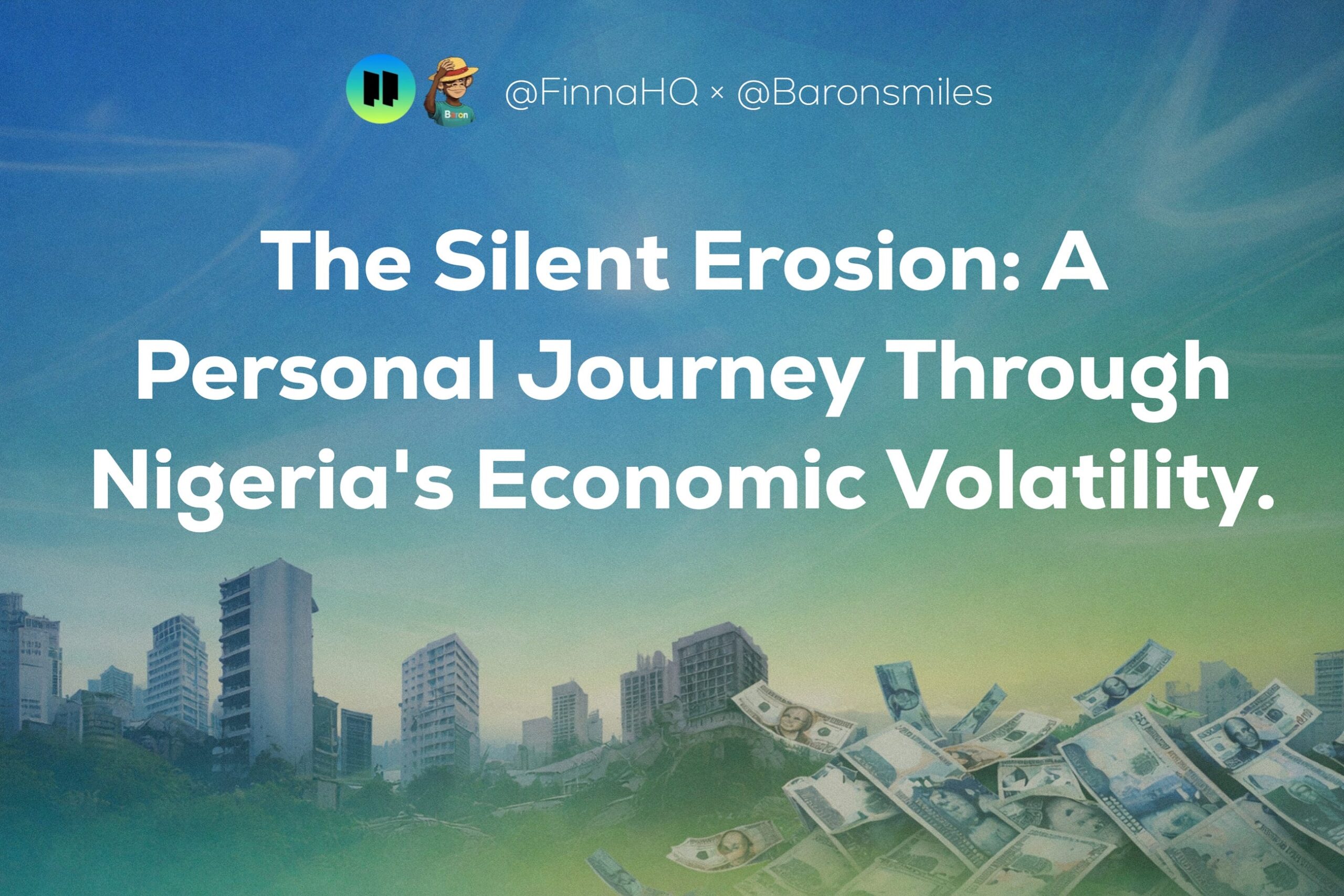 The Silent Erosion: A Personal Journey Through Nigeria’s Economic Volatility