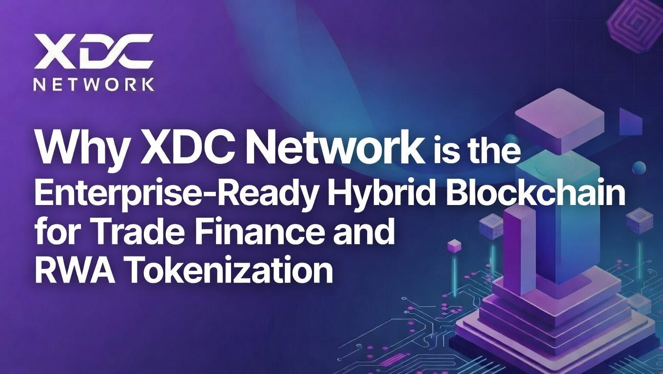 Why XDC Network is the Enterprise-Ready Hybrid Blockchain for Trade Finance and RWA Tokenization