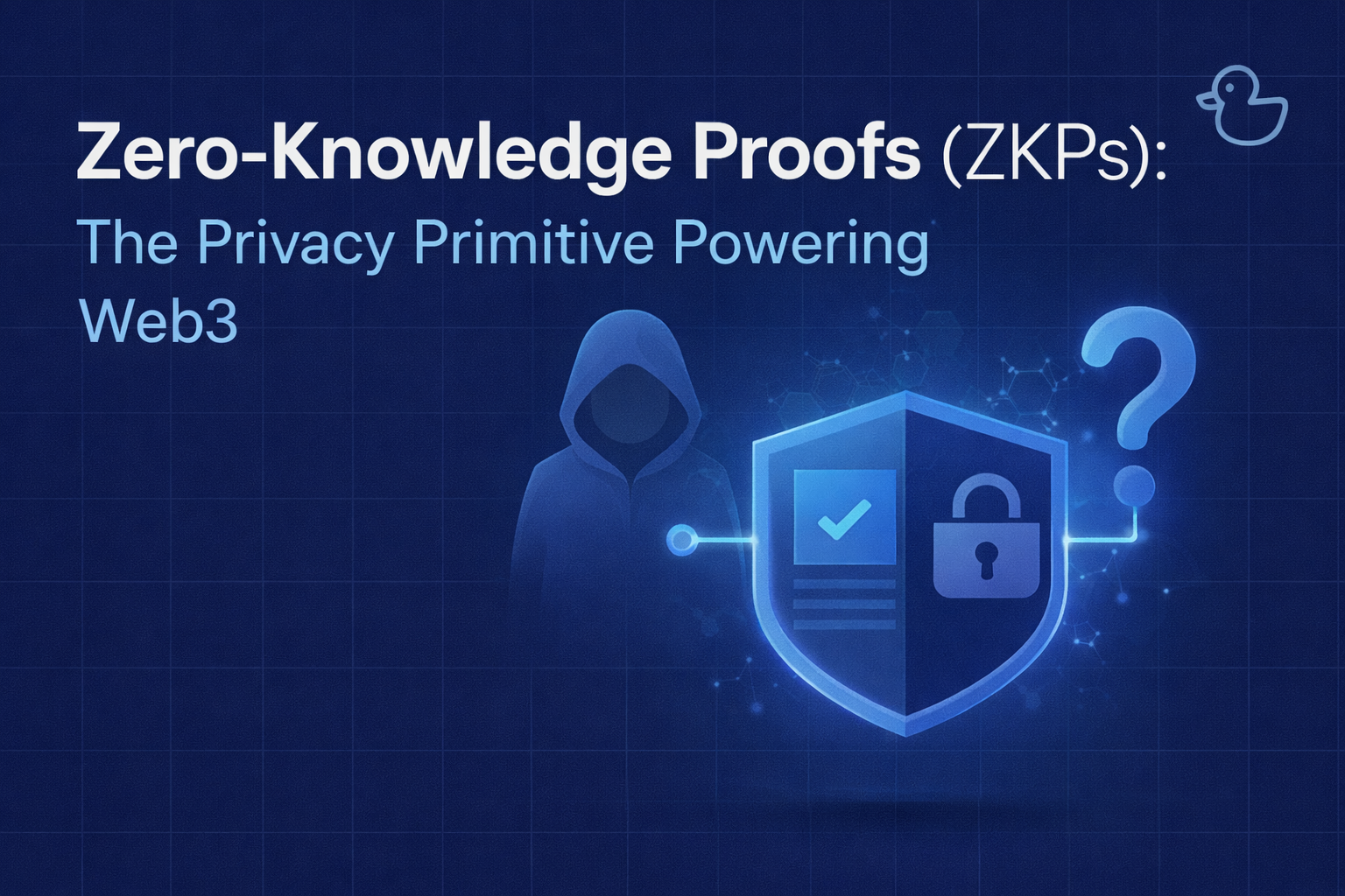 Zero-Knowledge Proofs (ZKPs): The Privacy Primitive Powering Web3