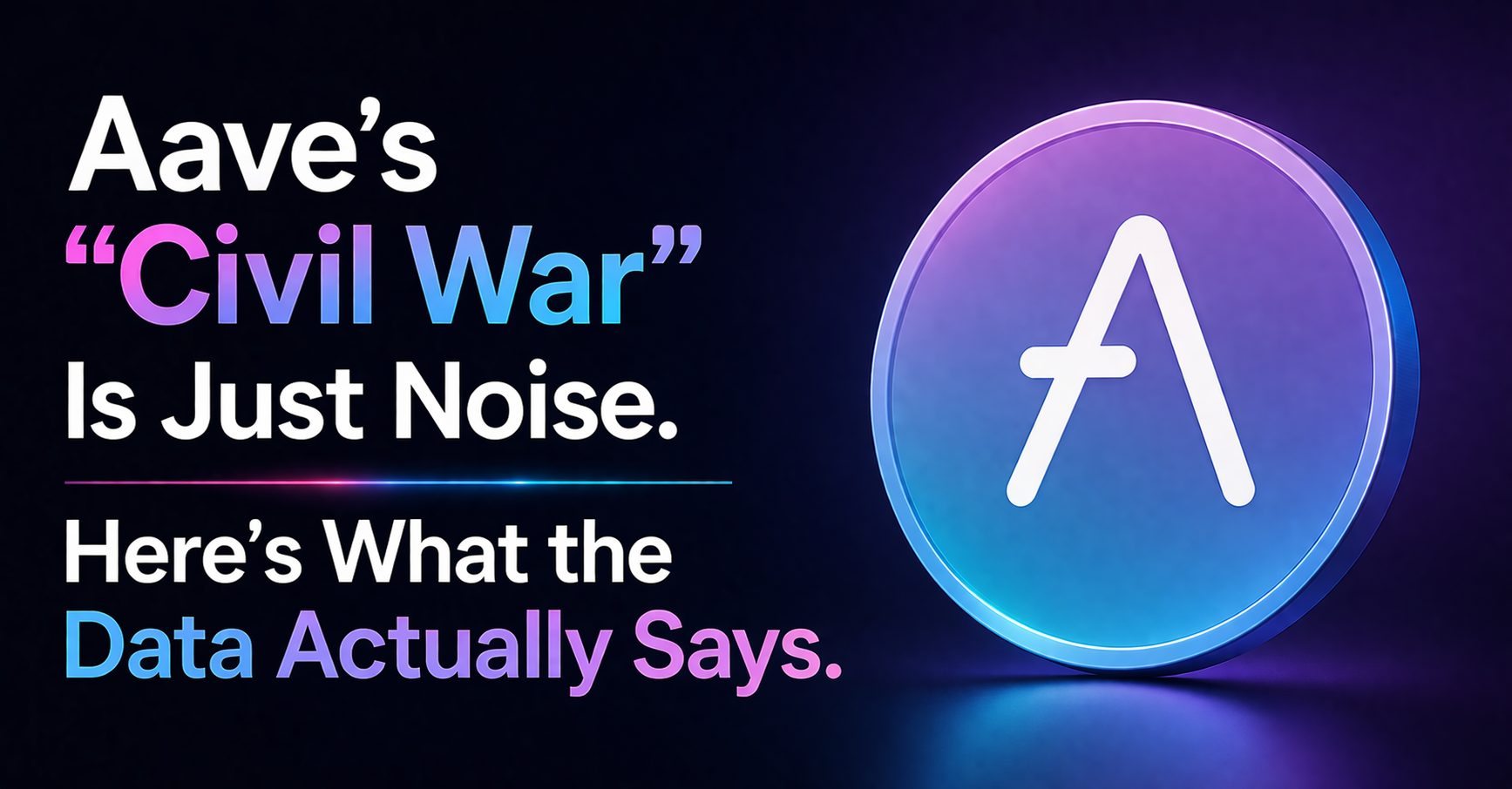 Aave’s “Civil War” Is Just Noise. Here’s What the Data Actually Says.