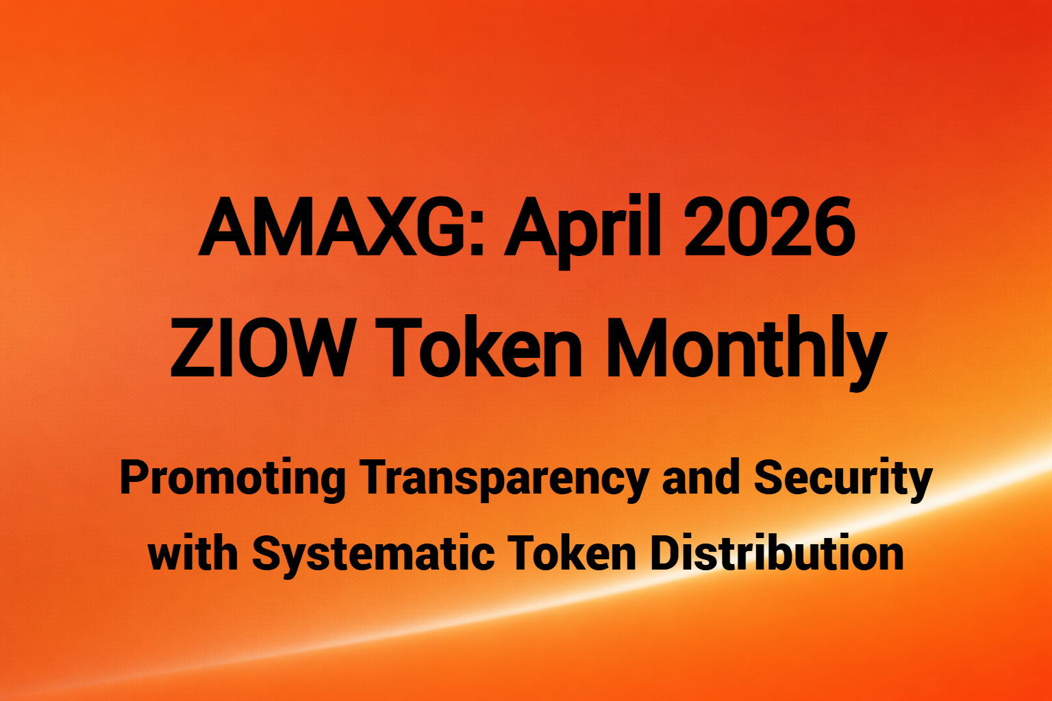 AMAXG: ZIOW Token Monthly Distribution for April 2026