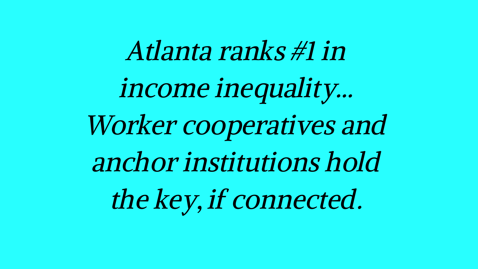 Atlanta Has Everything It Needs to Build Cooperative Wealth.. Except the Connective Layer