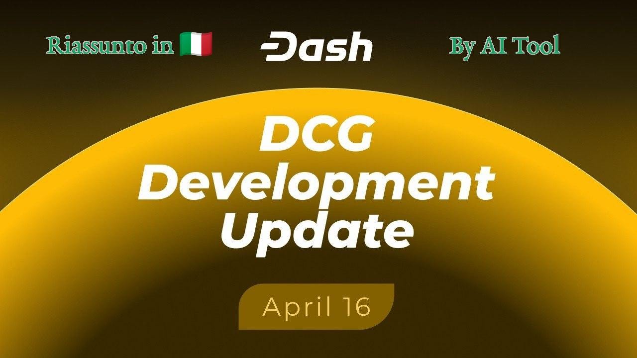 Dash_ 16 Aprile 2026 — Aggiornamenti sugli sviluppi della Dash Core Group (DCG)
