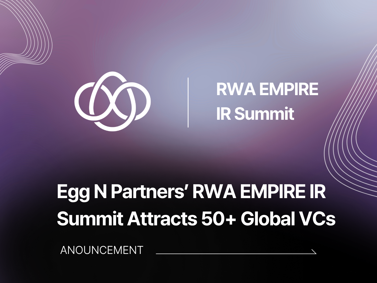 Egg N Partners Successfully Concludes “RWA EMPIRE Exclusive IR Summit” in Singapore, Gathering 50+…