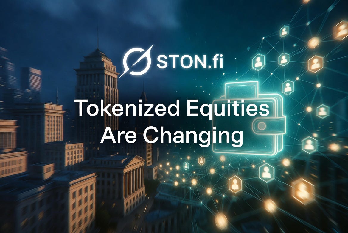 From Brokerage Barriers to Blockchain Rails: The Rise of Tokenized Equities on STON.fi