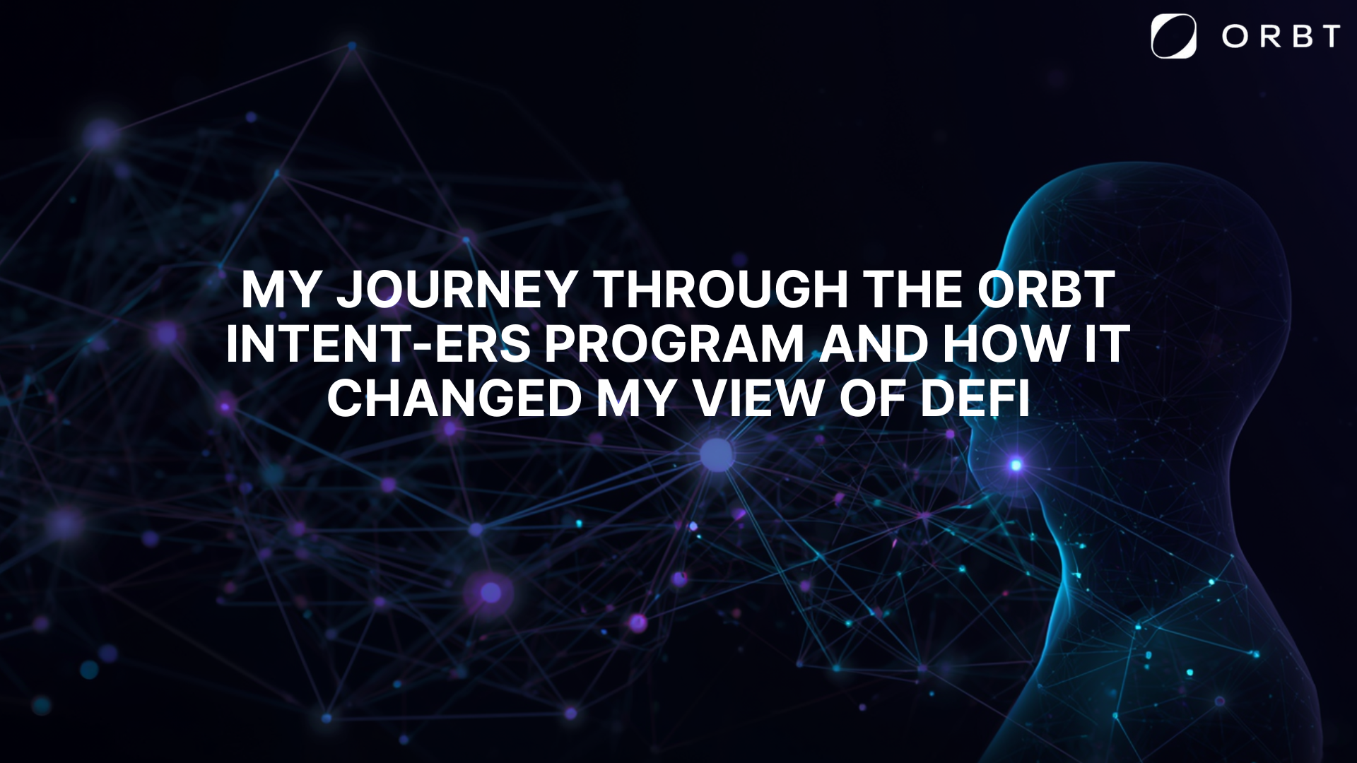 My 6 Weeks in the ORBT Intent-ers Program: What Actually Changed for Me