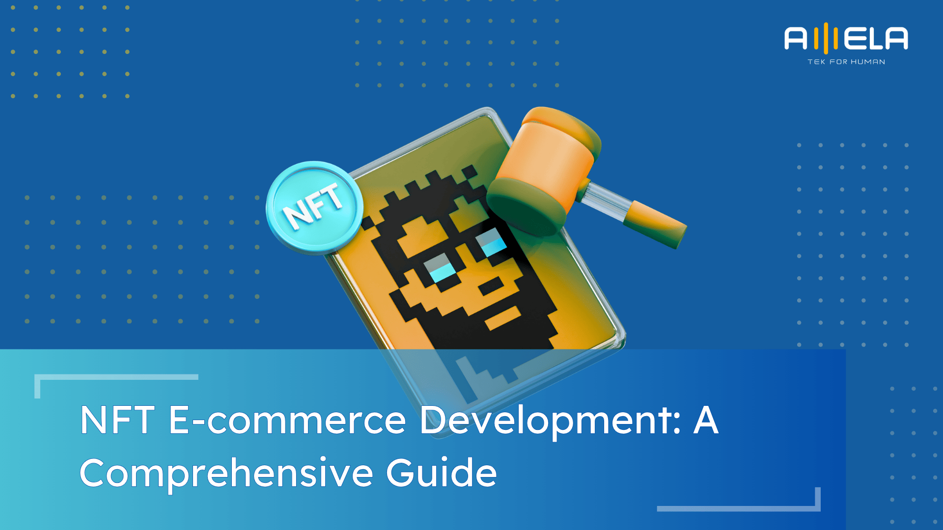 NFT E-commerce Development: A Comprehensive Guide