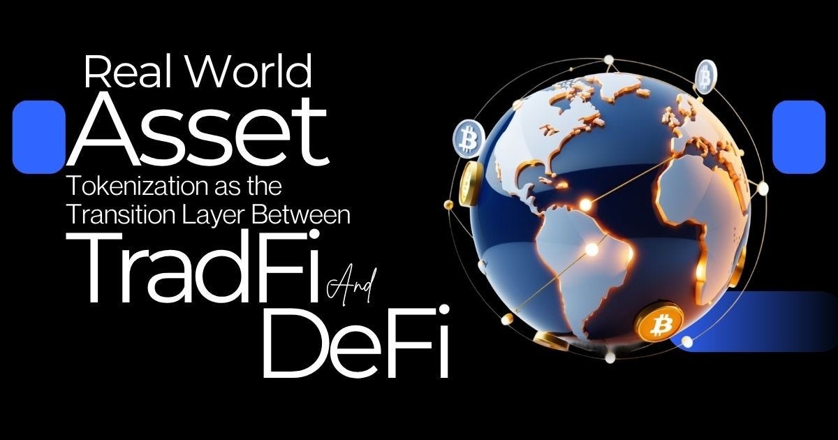 Real World Asset Tokenization as the Transition Layer Between TradFi and DeFi