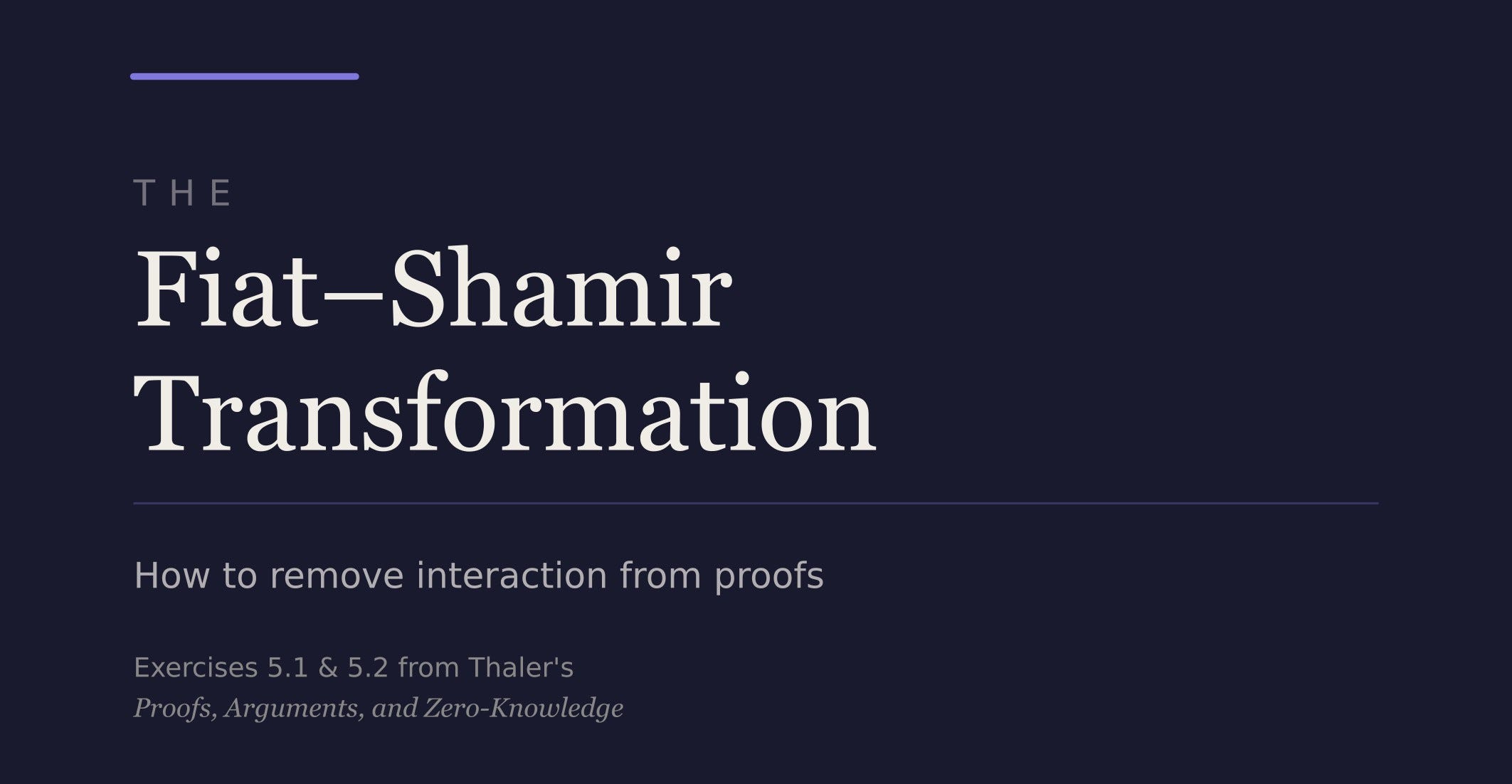 The Fiat–Shamir Transformation: How to Remove Interaction from Proofs
