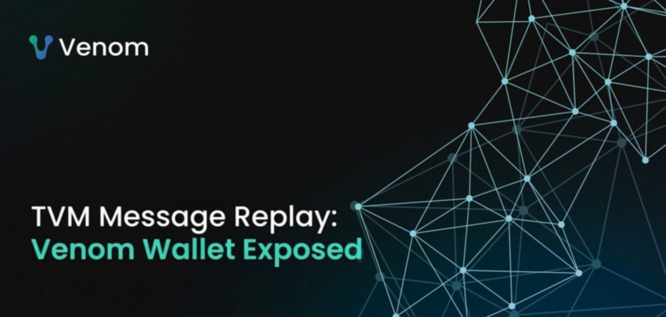 TVM Message Replay: Venom Wallet Exposed