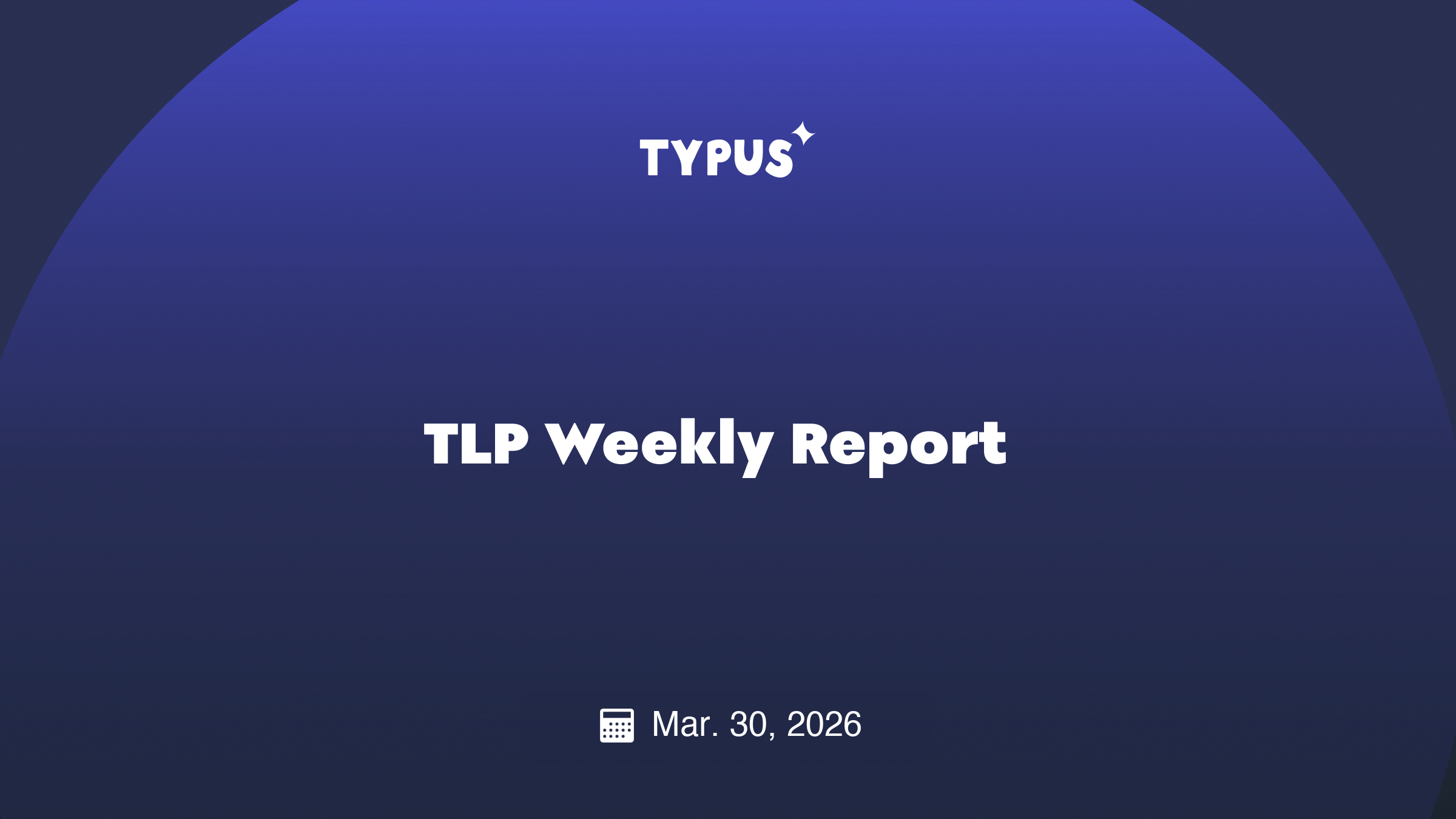 Typus TLP Weekly Report | March 30, 2026