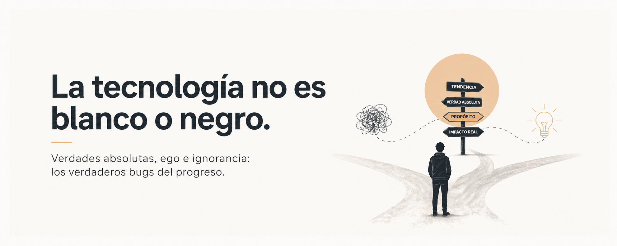 Verdades absolutas y egos en tecnología