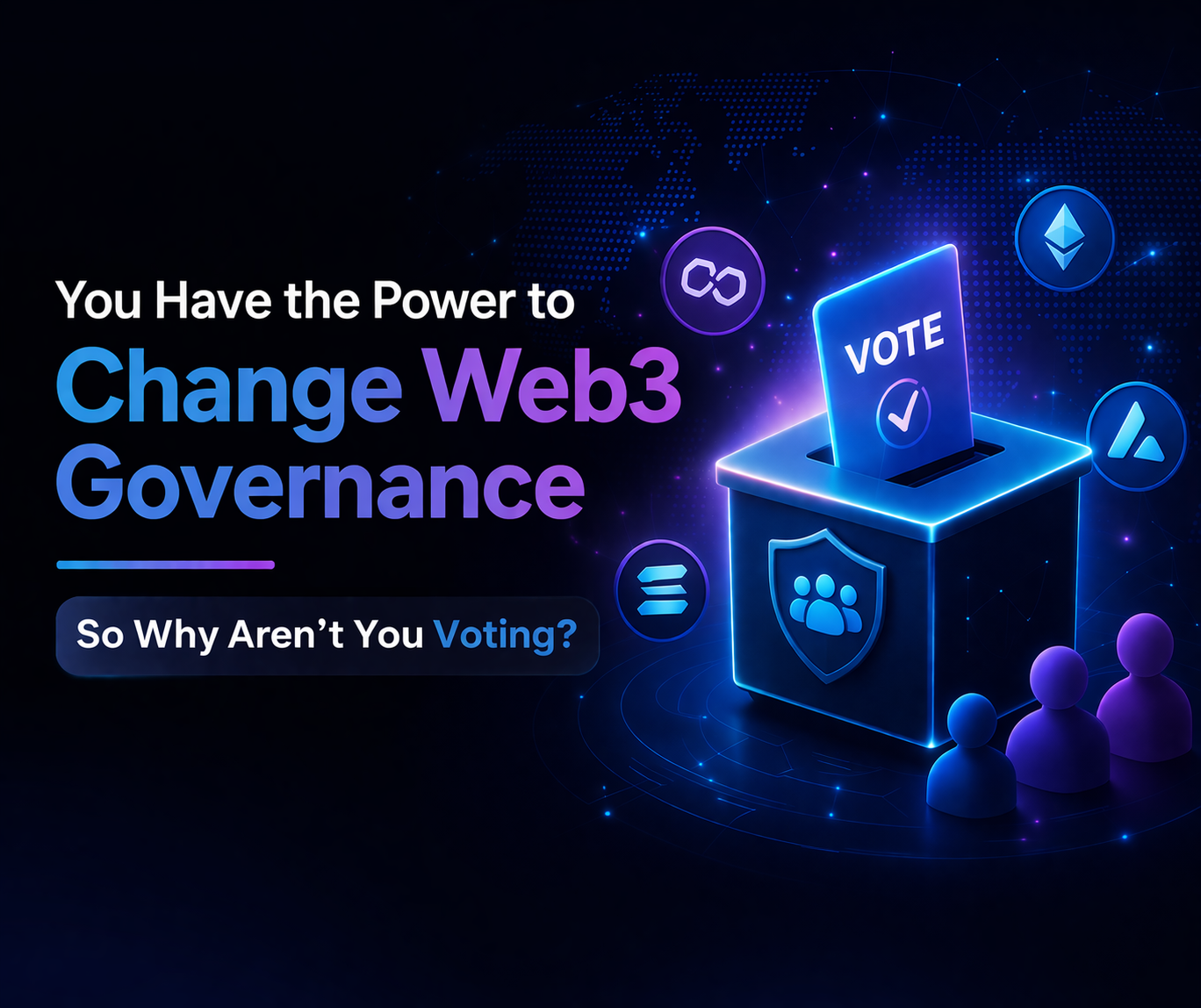 You Have the Power to Change Web3 Governance So Why Aren’t You Voting ?
