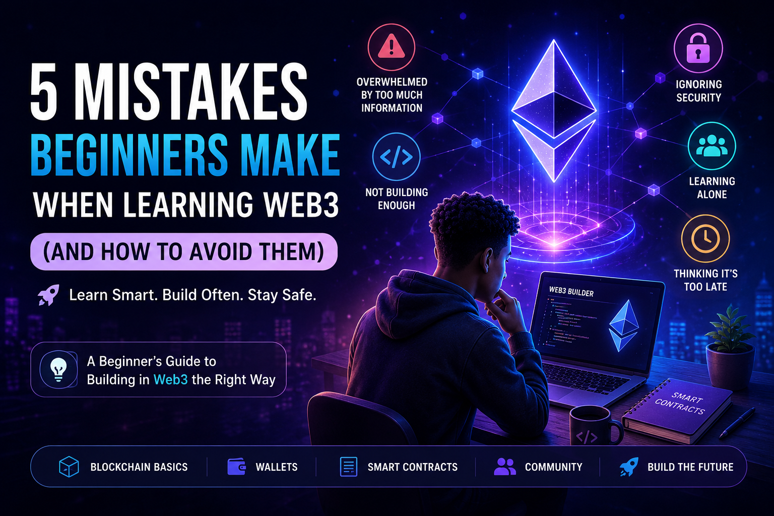 5 Mistakes Beginners Make When Learning Web3 (And How to Avoid Them)