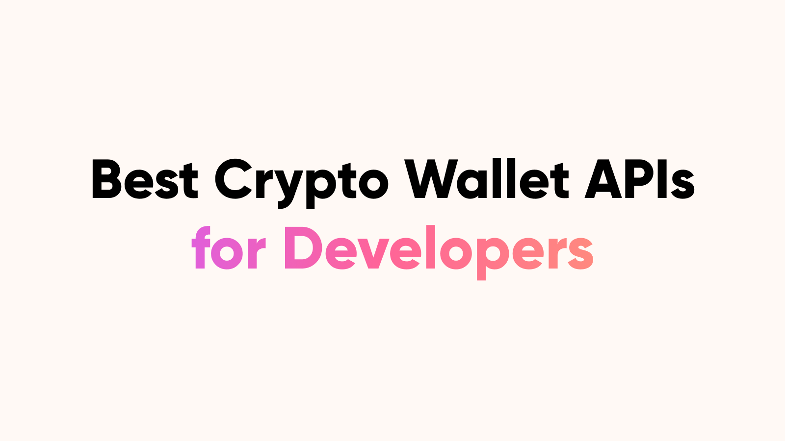 Best Crypto Wallet APIs for Developers in 2026