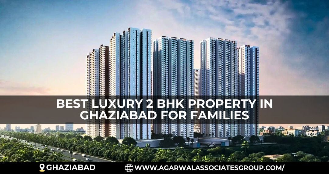 Best Luxury 2 BHK Property In Ghaziabad For Families