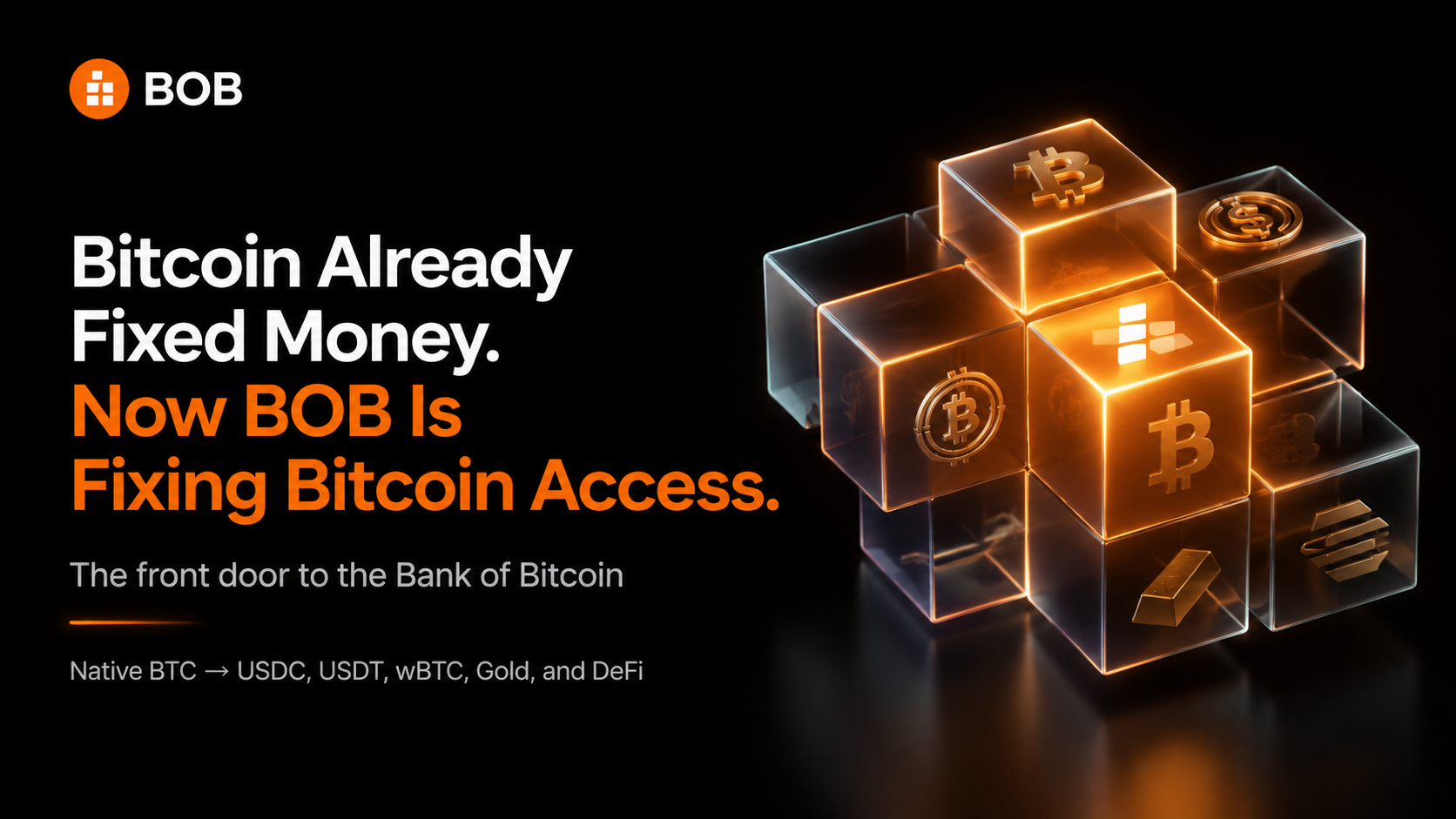 Bitcoin Already Fixed Money. Now BOB Is Fixing Bitcoin Access.