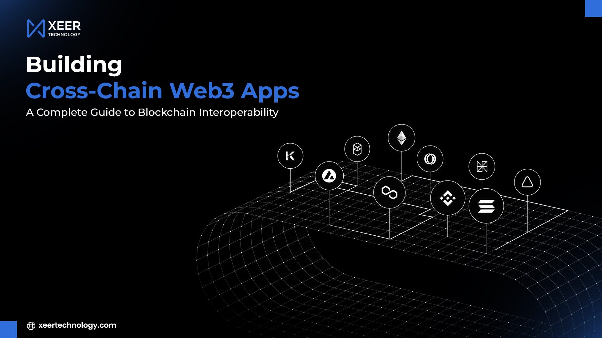 Building Cross-Chain Web3 Apps: A Complete Guide to Blockchain Interoperability