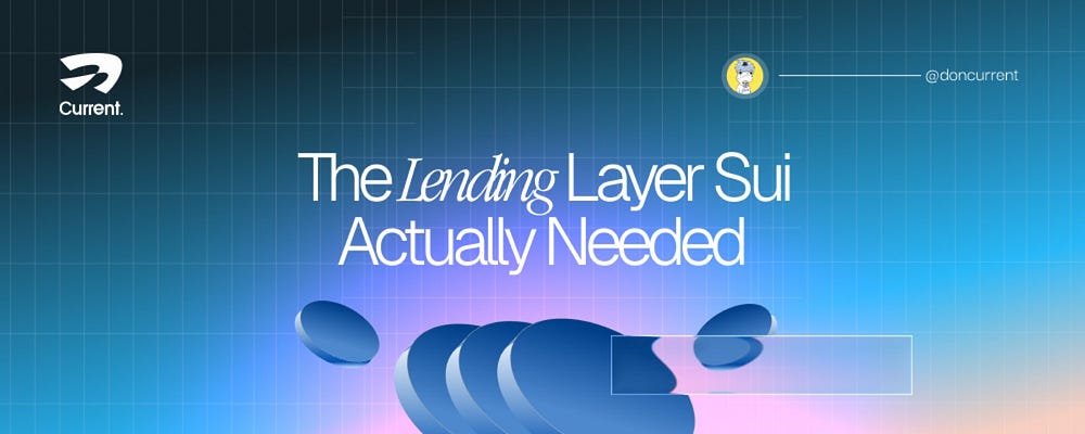 CurrentSUI — The Lending Layer Sui Actually Needed