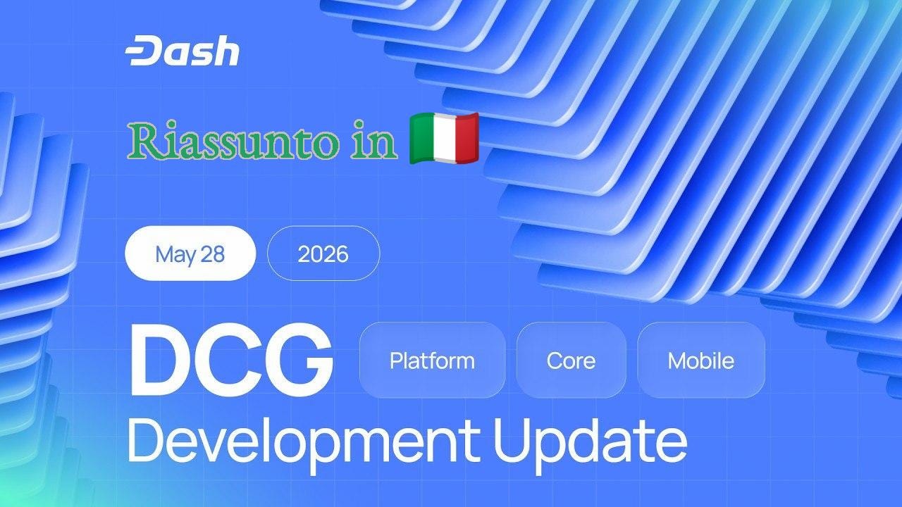 Dash_ 28 Maggio 2026 — Aggiornamenti sugli sviluppi della Dash Core Group (DCG)