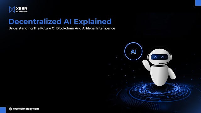 Decentralized AI Explained: Understanding the Future of Blockchain and Artificial Intelligence