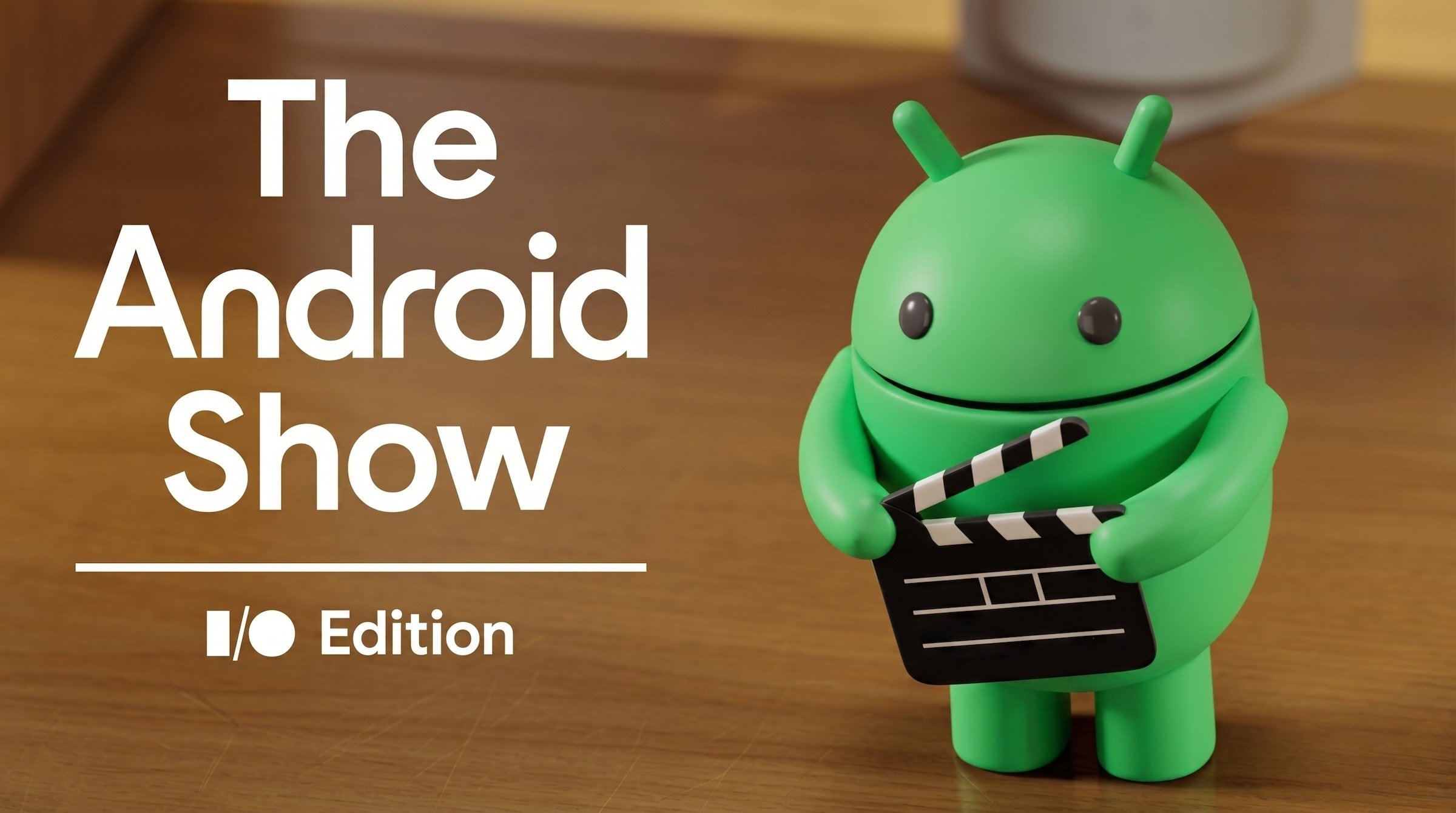 Google confirms The Android Show will return and stream ahead of Google I/O 2026