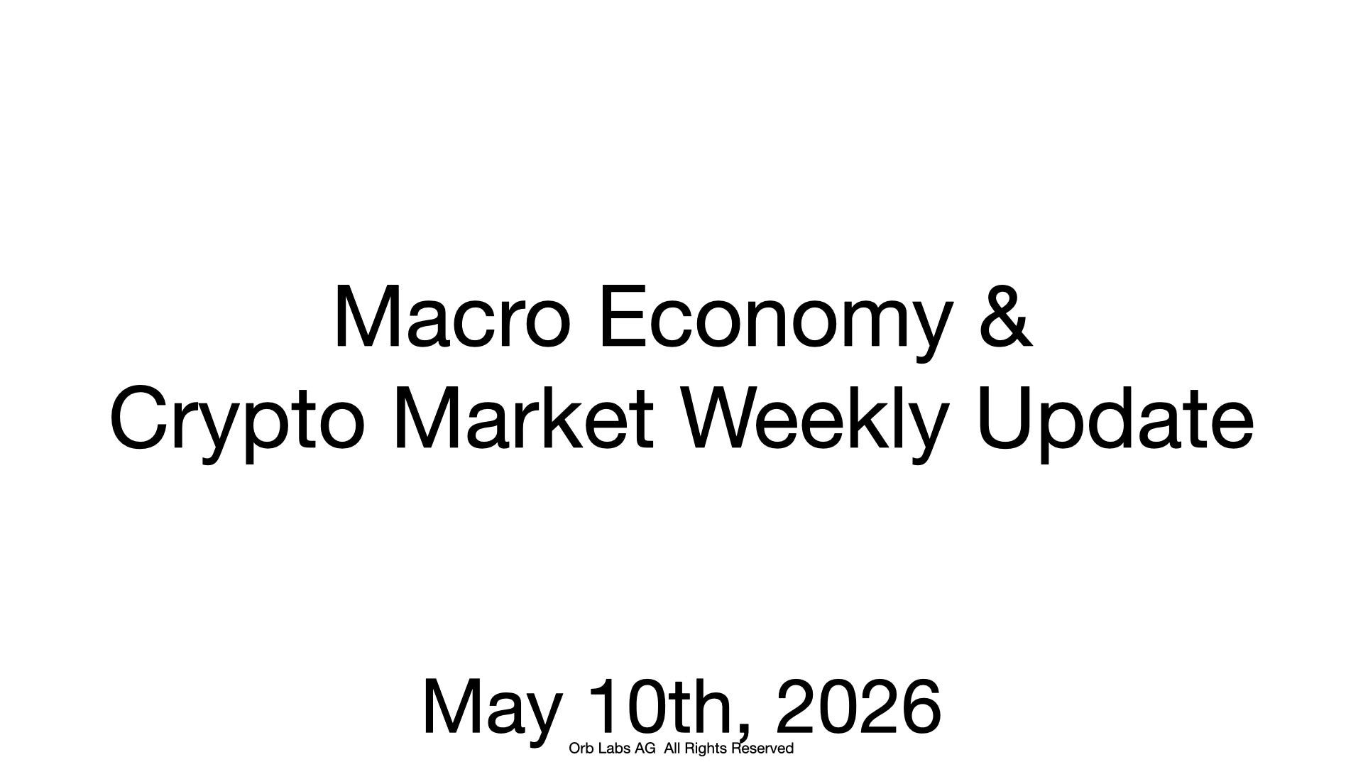 Macro Economy & Crypto Market Weekly Update: May 10th, 2026