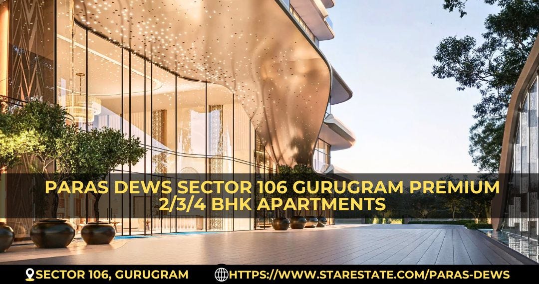 Paras Dews Sector 106 Gurugram | 2/3/4 BHK Luxury Apartments