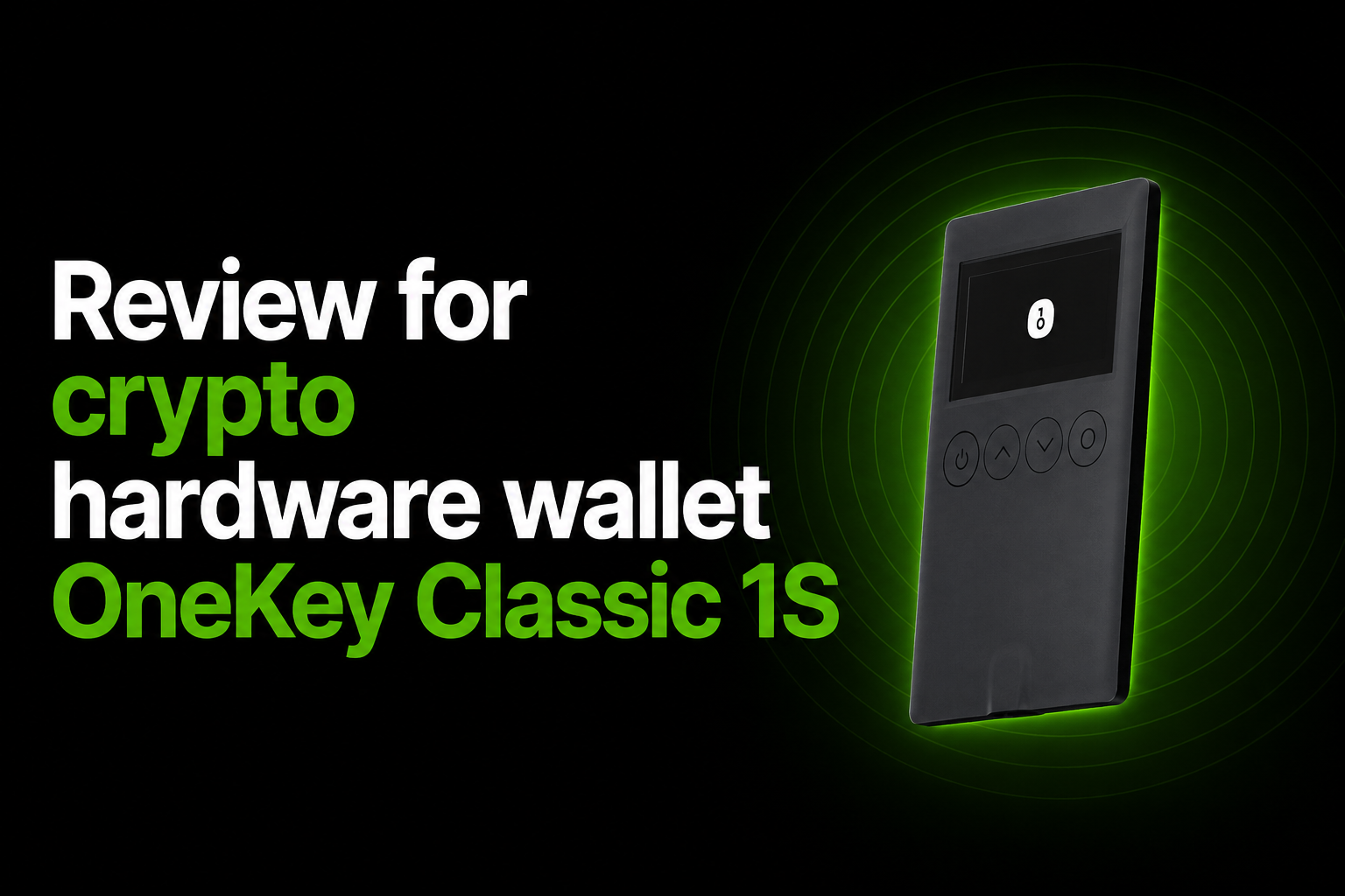 Review for crypto hardware wallet OneKey Classic 1S