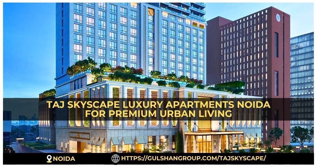 Taj Skyscape Luxury Residences In Noida With Modern Amenities