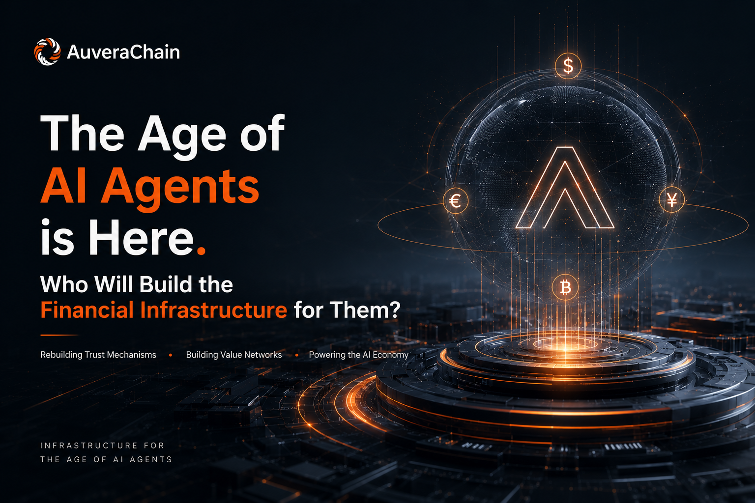 The Age of AI Agents is Here. Who Will Build the Financial Infrastructure for Them?