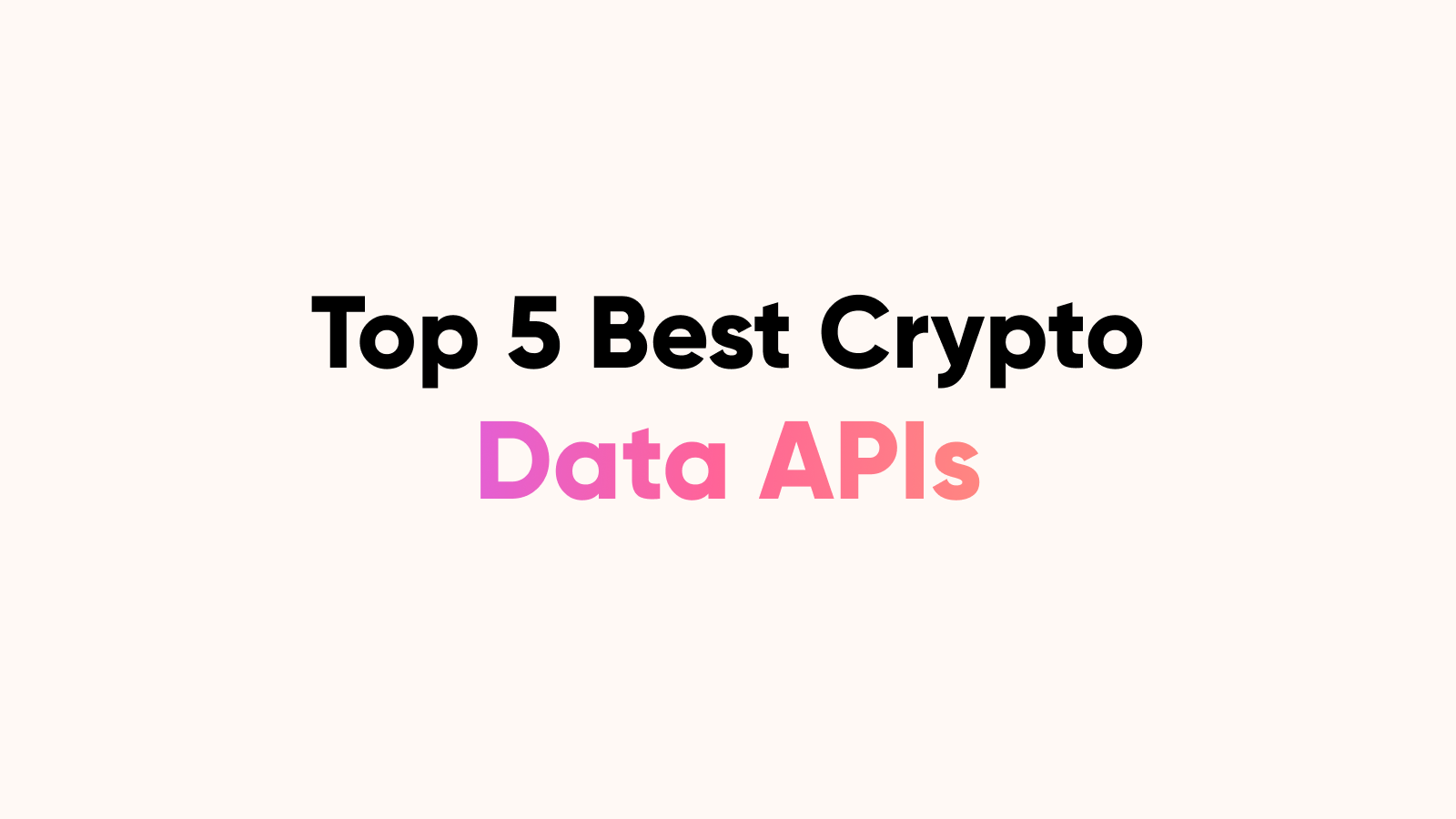 Top 5 Best Crypto Data APIs in 2026