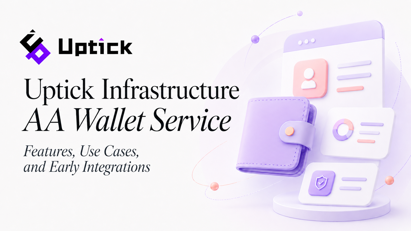 Uptick Infrastructure AA Wallet Service | Features, Use Cases, and Early Integrations